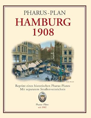 Immagine del venditore per Pharus-Plan Hamburg 1908 : Reprint eines historischen Pharus-Planes. Mit separatem Straenverzeichnis. venduto da AHA-BUCH GmbH