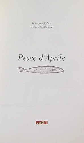 Bild des Verkufers fr Pesce d'aprile zum Verkauf von Librodifaccia
