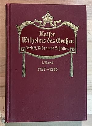 Bild des Verkufers fr Kaiser Wilhelms des Grossen Briefe, Reden und Schriften; Teil: Bd. 1., 1797-1860 zum Verkauf von Antiquariat Peda