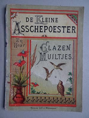 Immagine del venditore per De Kleine Asschepoester en haar Glazen Muiltjes. venduto da Antiquariaat De Boekenbeurs