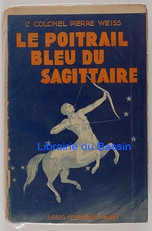 Imagen del vendedor de Le poitrail bleu du Sagittaire a la venta por Librairie du Bassin