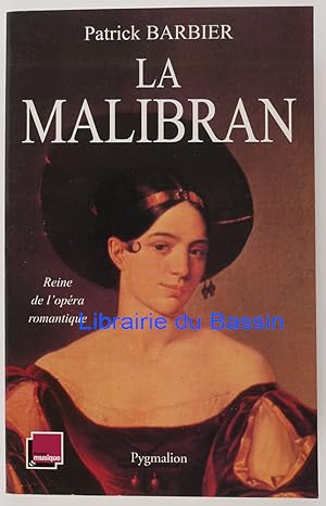 Seller image for La Malibran Reine de l'opra romantique for sale by Librairie du Bassin