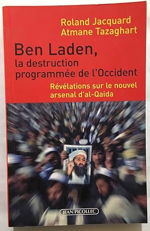 Ben Laden la destruction programmée de l'Occident: Révélations sur le nouvel arsenal d'al-Qaida