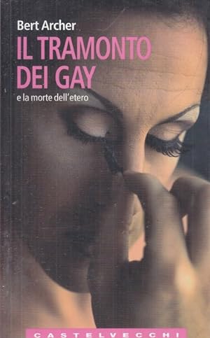 Seller image for Il tramonto dei gay e la morte dell'etero for sale by Librodifaccia