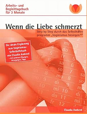 Image du vendeur pour Wenn die Liebe schmerzt: Arbeits- und Begleittagebuch (German Edition) mis en vente par Redux Books