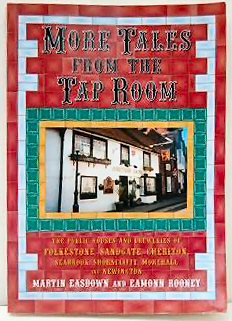 Immagine del venditore per MORE TALES FROM THE TAP ROOM A HISTORY OF THE PUBLIC HOUSES & BREWERIES OF FOLKESTONE, SANDGATE, CHERITION, SEABROOK, SHORNCLIFFE, MOREHALL AND NEWINGTON. venduto da Marrins Bookshop