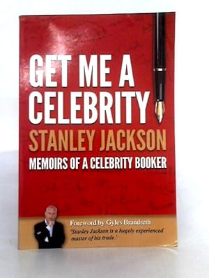 Bild des Verkufers fr Get Me A Celebrity; Memoirs of a Celebrity Booker zum Verkauf von World of Rare Books