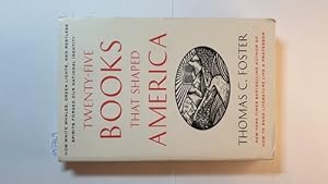 Twenty-five Books That Shaped America: How White Whales, Green Lights, and Restless Spirits Forge...