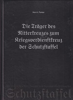 Bild des Verkufers fr Die Trger des Ritterkreuzes zum Kriegsverdienstkreuz der Schutzstaffel. zum Verkauf von Altstadt Antiquariat Goslar