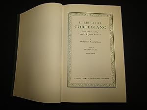 Castiglione Baldesar. Il libro del cortegiano con una scelta delle Opere minori. a cura di Bruno ...
