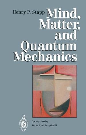 Imagen del vendedor de Mind, matter, and Quantum Mechanics. a la venta por Antiquariat Thomas Haker GmbH & Co. KG