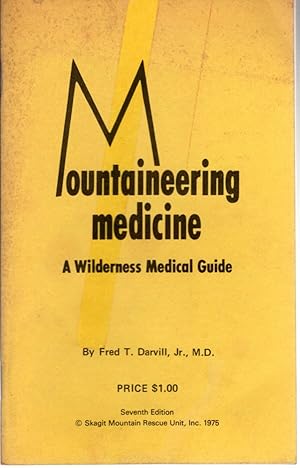 Image du vendeur pour Mountaineering Medicine: A Wilderness Medical Guide mis en vente par Dorley House Books, Inc.