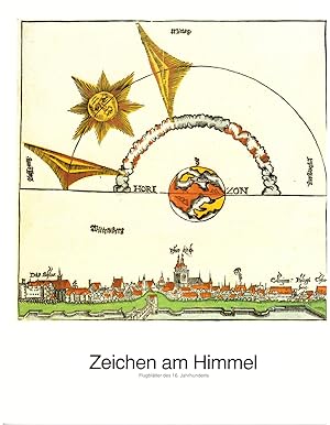 Bild des Verkufers fr Zeichen am Himmel: Flugbltter des 16. Jahrhunderts. 25. Wechselausstellung der Graphischen Sammlung des Germanischen Nationalmuseums Nrnberg 12. Mrz bis 29. August 1982. zum Verkauf von Andreas Schller