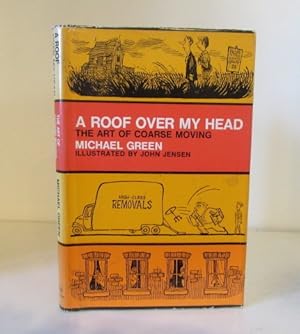 Seller image for A Roof Over My Head: The Art of Coarse Moving for sale by BRIMSTONES