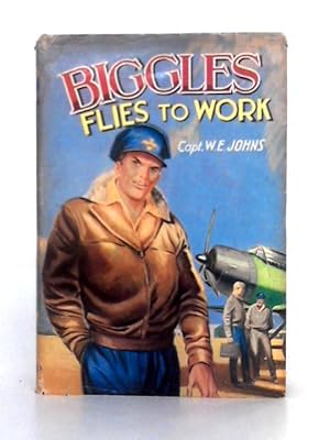 Imagen del vendedor de Biggles Flies to Work - Some Unusual Cases of Biggles and His Air Police a la venta por World of Rare Books