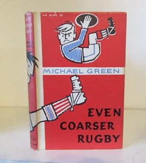 Seller image for Even Coarser Rugby for sale by BRIMSTONES