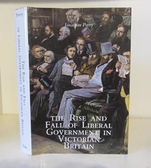 Seller image for The Rise and Fall of Liberal Government in Victorian Britain for sale by BRIMSTONES