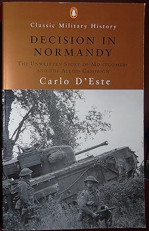 Bild des Verkufers fr Decision in Normandy: The Unwritten Story of Montgomery and the Allied Campaign zum Verkauf von Hanselled Books