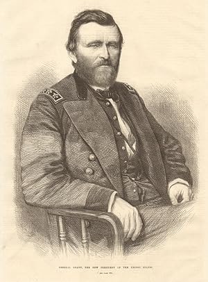 General Grant, the new President of the United States