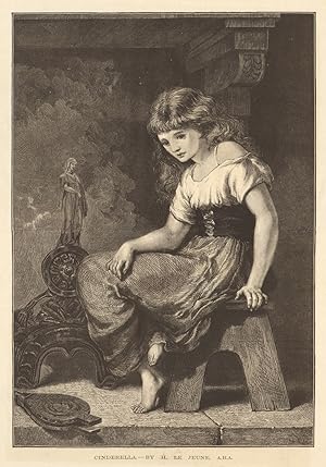 Cinderella - by H. Le Jeune, A.R.A. Engraved by permission of Messrs Agnew and Sons