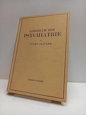 Lehrbuch der Psychiatrie. 6. Auflage, den neueren Anschauungen und Bedürfnissen angepasst unter M...