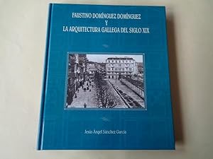 Faustino Domínguez Domínguez y la arquitectura gallega del siglo XIX