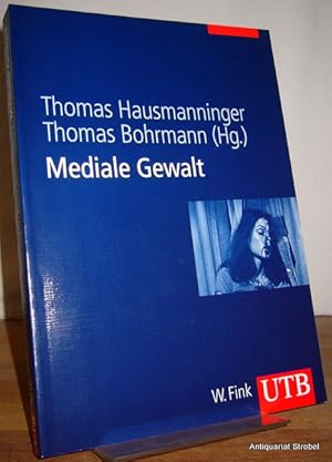 Mediale Gewalt. Interdisziplinäre und ethische Perspektiven. Herausgegeben von Thomas Hausmanning...
