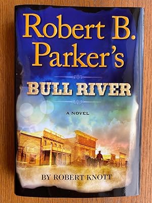 Seller image for Robert B. Parker's: Bull River for sale by Scene of the Crime, ABAC, IOBA