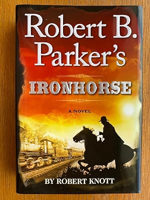 Seller image for Robert B. Parker's: Ironhorse for sale by Scene of the Crime, ABAC, IOBA