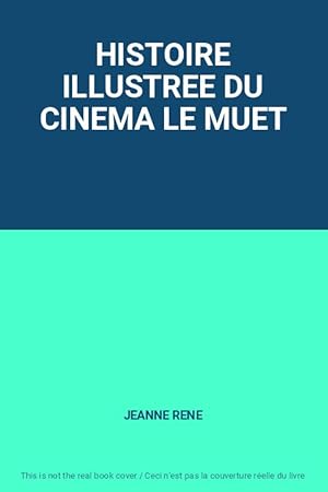 Seller image for HISTOIRE ILLUSTREE DU CINEMA LE MUET for sale by Ammareal