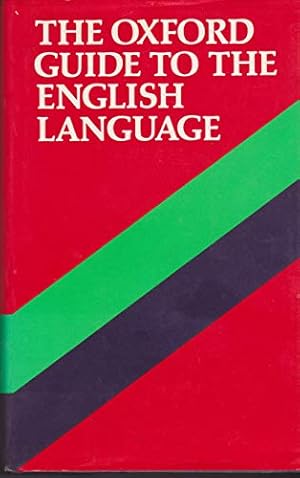 Seller image for THE OXFORD GUIDE TO THE ENGLISH LANGUAGE. for sale by Ammareal