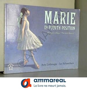 Seller image for Marie in Fourth Position: The Story of Degas' "the Little Dancer" for sale by Ammareal