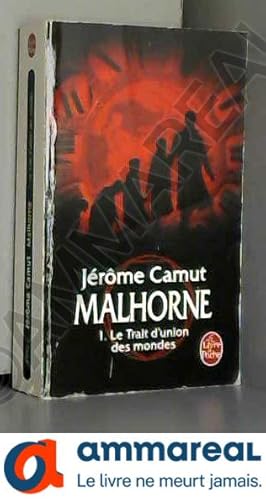 Image du vendeur pour Malhorne, Tome 1 : Le Trait d'union des mondes mis en vente par Ammareal