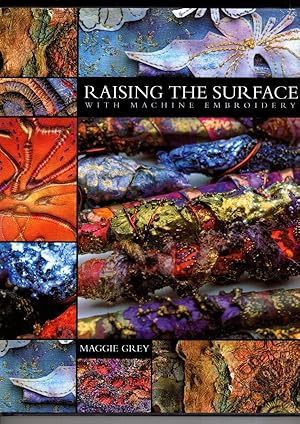 Image du vendeur pour Raising The Surface With Machine Embroidery mis en vente par High Street Books