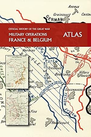 Bild des Verkufers fr THE OFFICIAL HISTORY OF THE GREAT WAR France and Belgium ATLAS zum Verkauf von Redux Books
