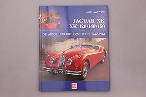 JAGUAR XK, XK 120/140/150. Die Autos und ihre Geschichte 1949-1961