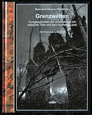 Grenzwelten - Kurzgeschichten der unheimlichen Art zwischen Trier und dem Aachener Land
