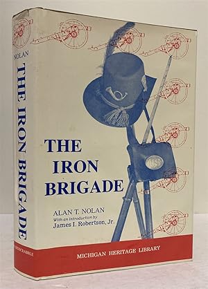 The Iron Brigade, A Military History