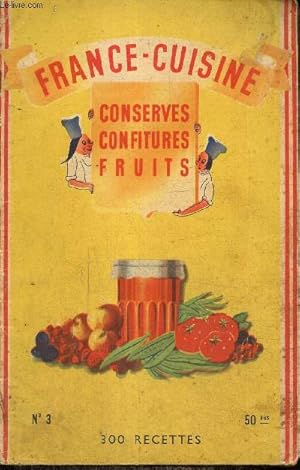 Image du vendeur pour France-Cuisine, n3 : Conserves, confitures, fruits - 300 recettes mis en vente par Le-Livre