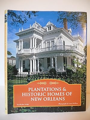Plantations & Historic Homes of New Orleans, (Signed by the author, Jan Arrigo)
