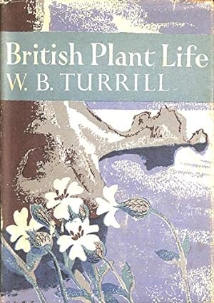Bild des Verkufers fr British plant life: With 53 colour photos (The New naturalist) zum Verkauf von WeBuyBooks