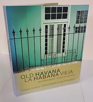 Old Havana/La Habana Vieja; spirit of the living city/el espiritu de la ciudad viva