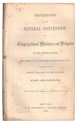 Bild des Verkufers fr Proceedings of the General Convention of Congregational Ministers and Delegates in the United States, Held at Albany, N.Y. on the 5th, 6th, 7th, and 8th of October, 1852 Together With the Sermon Preached on the Occasion zum Verkauf von Kenneth Mallory Bookseller ABAA