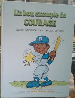 Bild des Verkufers fr UN BON EXEMPLE DE COURAGE; JACKIE ROBINSON zum Verkauf von LIBRAIRIE ICITTE (LONGUEUIL)