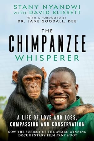 Image du vendeur pour Chimpanzee Whisperer : A Life of Love and Loss, Compassion and Conservation mis en vente par GreatBookPrices
