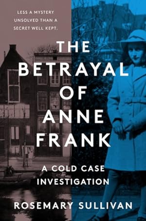 Immagine del venditore per Betrayal of Anne Frank : A Cold Case Investigation venduto da GreatBookPrices