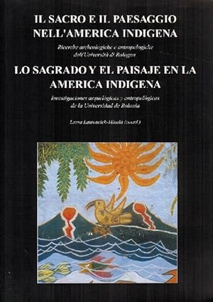 Bild des Verkufers fr Il sacro e il paesaggio nell'America indigena / Lo sagrado y el paisaje en la Amrica indgena. Ricerche archeologiche e antropologiche dell'Universit di Bologna / Investigaciones arqueolgicas y antropolgicas de la Universidad de Bolonia. zum Verkauf von La Librera, Iberoamerikan. Buchhandlung