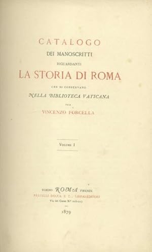 Bild des Verkufers fr CATALOGO DEI MANOSCRITTI RIGUARDANTI LA STORIA DI ROMA. Che si conservano nella Biblioteca Vaticana. Volume I. zum Verkauf von studio bibliografico pera s.a.s.