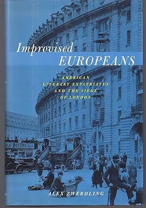 Immagine del venditore per Improvised Europeans: American Literary Expatriates and the Siege of London venduto da Brenner's Collectable Books ABAA, IOBA