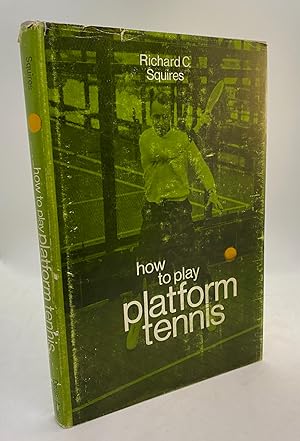 Seller image for How to Play Platform Tennis for sale by Cleveland Book Company, ABAA